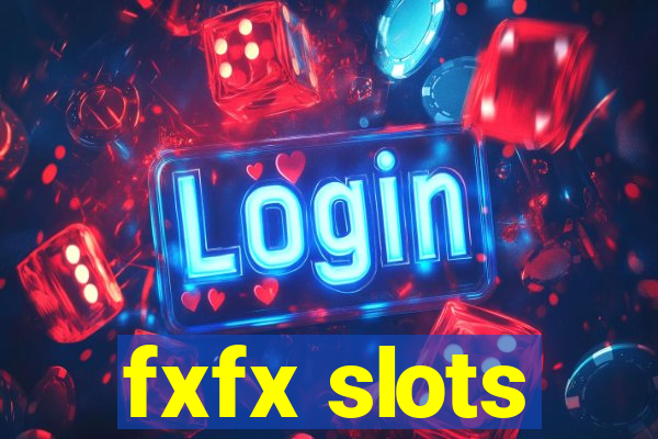 fxfx slots